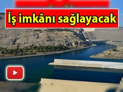 Barajların efendisi istihdamı katlayacak