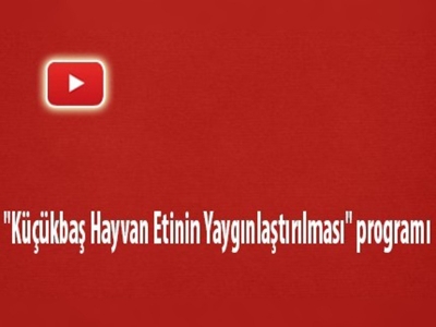 ''Küçükbaş Hayvan Etinin Yaygınlaştırılması'' programı 