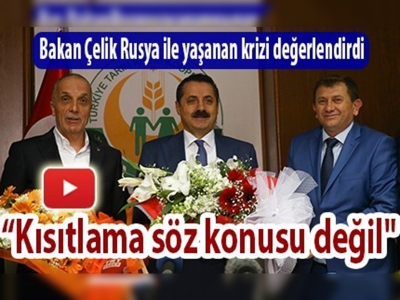 ''Rus ürünleriyle ilgili kısıtlama söz konusu değil''