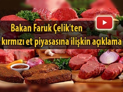 Bakan Çelik'ten kırmızı et piyasasına ilişkin açıklama