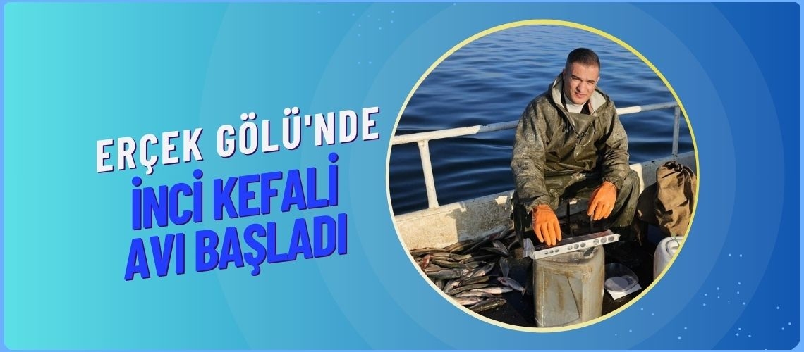 Erçek Gölü'nde inci kefali avı başladı