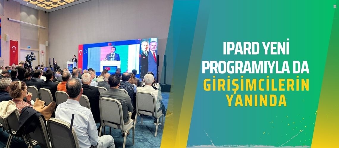 IPARD yeni programıyla da girişimcilerin yanında