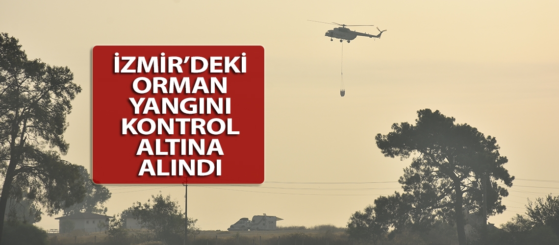 İzmir’deki orman yangını kontrol altına alındı