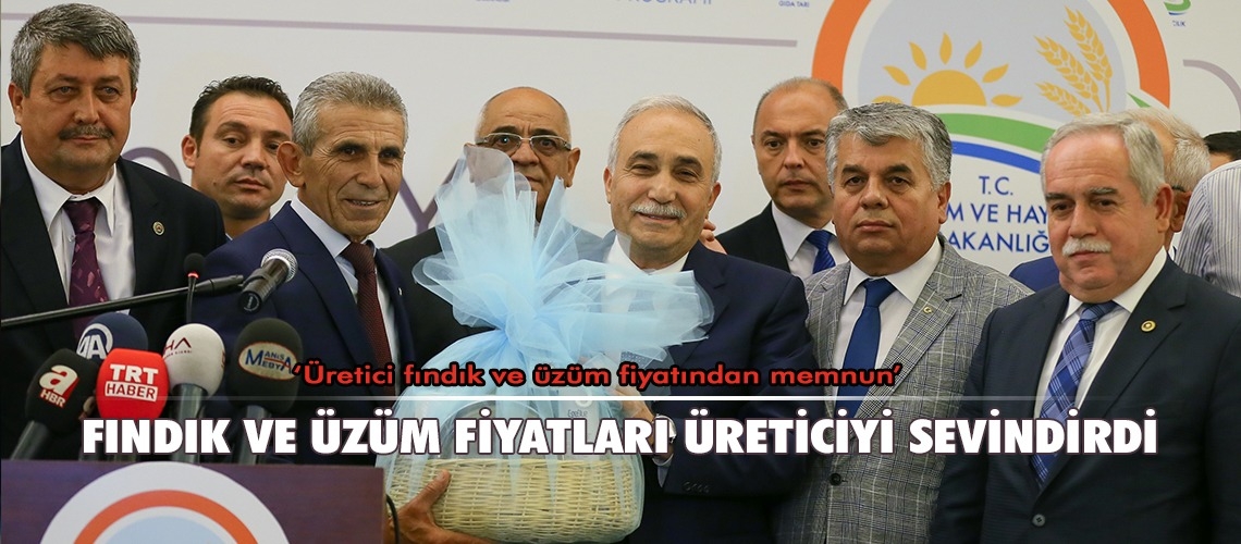 'Üretici fındık ve üzüm fiyatından memnun'