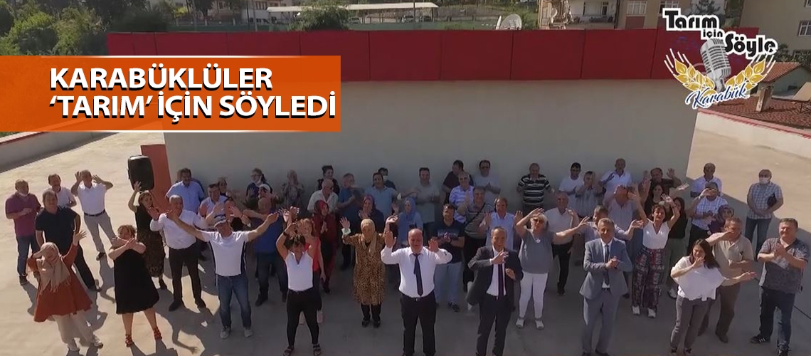 Karabüklüler ‘tarım’ için söyledi