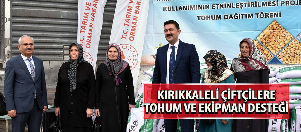 Kırıkkaleli çiftçilere tohum ve ekipman desteği