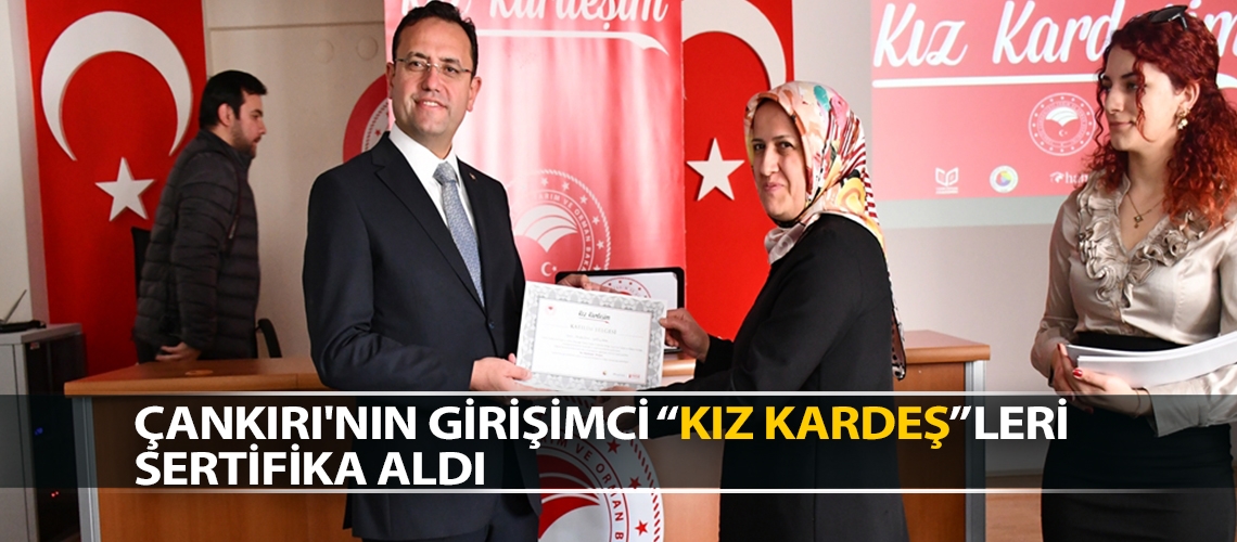 Çankırı'nın girişimci “Kız Kardeş”leri sertifika aldı