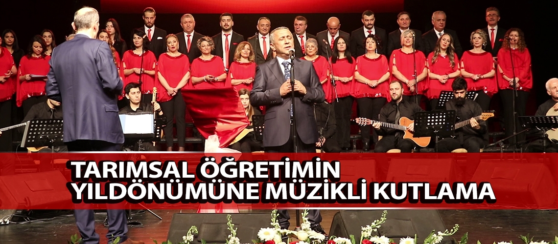 Tarımsal öğretimin yıldönümüne müzikli kutlama