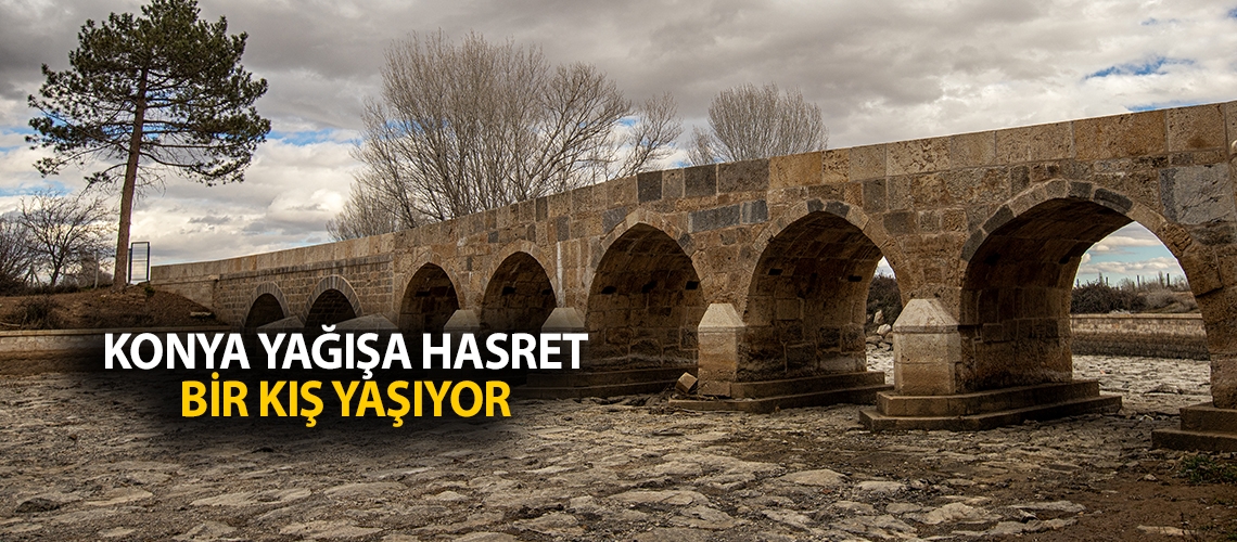 Konya yağışa hasret bir kış yaşıyor