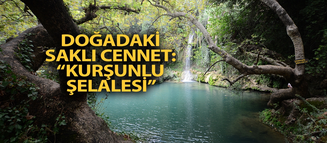 Doğadaki saklı cennet: Kurşunlu Şelalesi