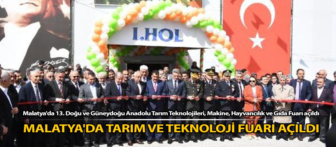 Malatya'da tarım ve teknoloji fuarı açıldı