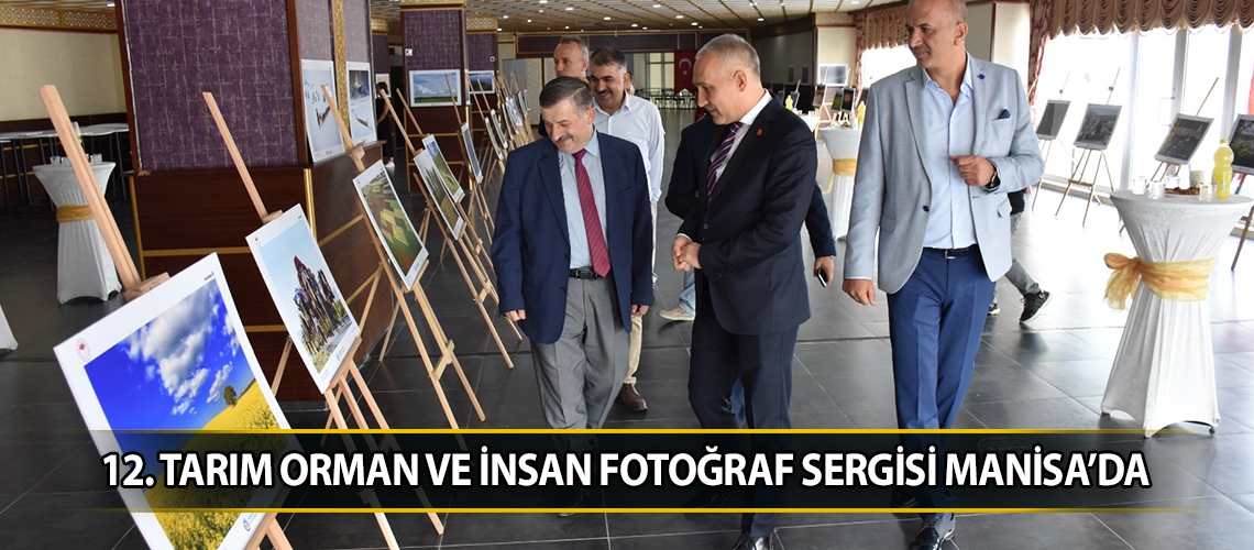 12. Tarım Orman ve İnsan Fotoğraf Sergisi Manisa’da