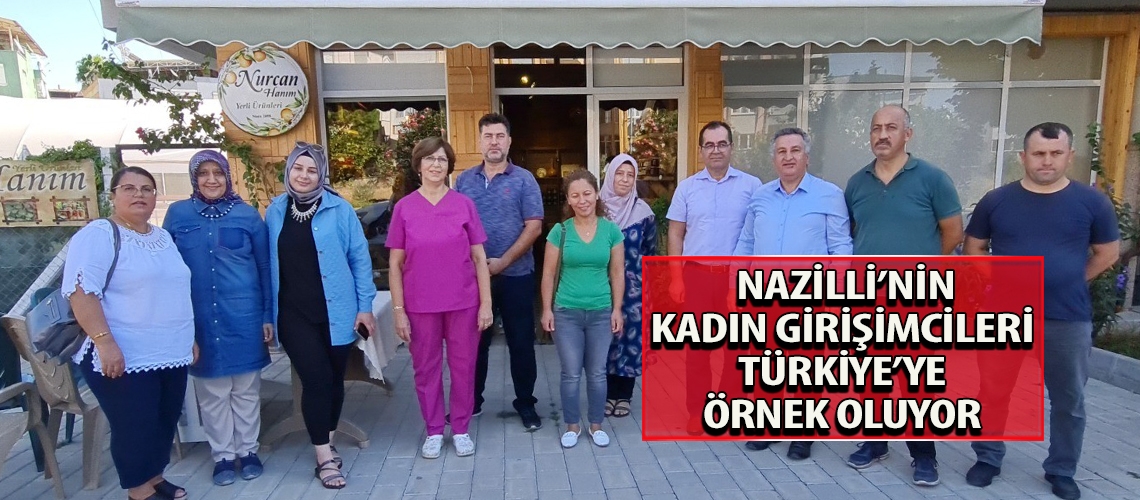 Nazilli’nin kadın girişimcileri Türkiye’ye örnek oluyor