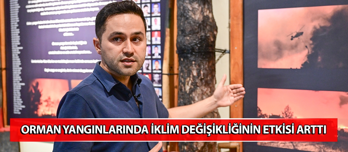 Orman yangınlarında iklim değişikliğinin etkisi arttı