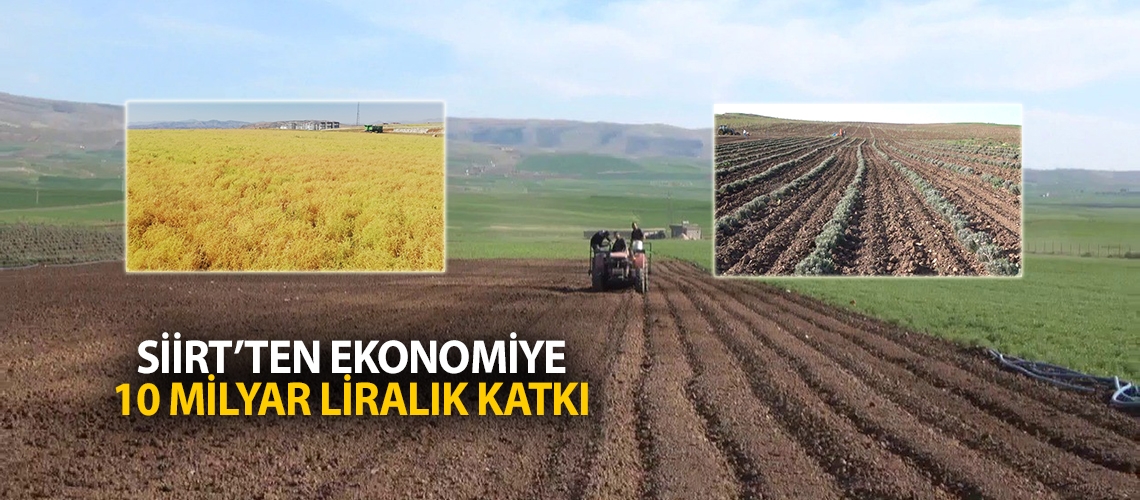 Siirt’ten ekonomiye 10 milyar liralık katkı