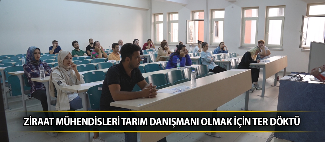 Ziraat mühendisleri tarım danışmanı olmak için ter döktü