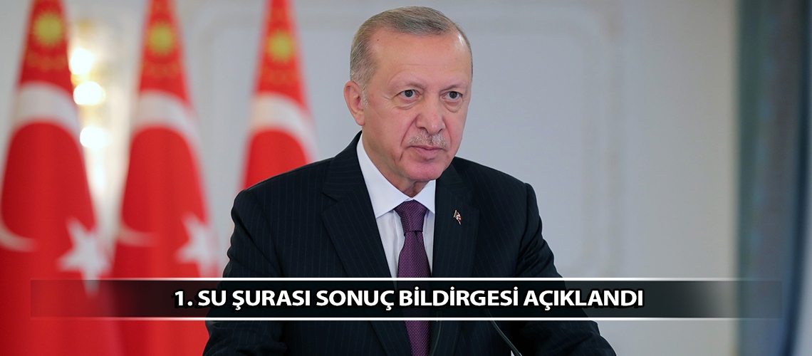 1. Su Şurası Sonuç Bildirgesi açıklandı