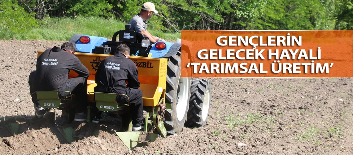 Gençlerin gelecek hayali ‘tarımsal üretim’