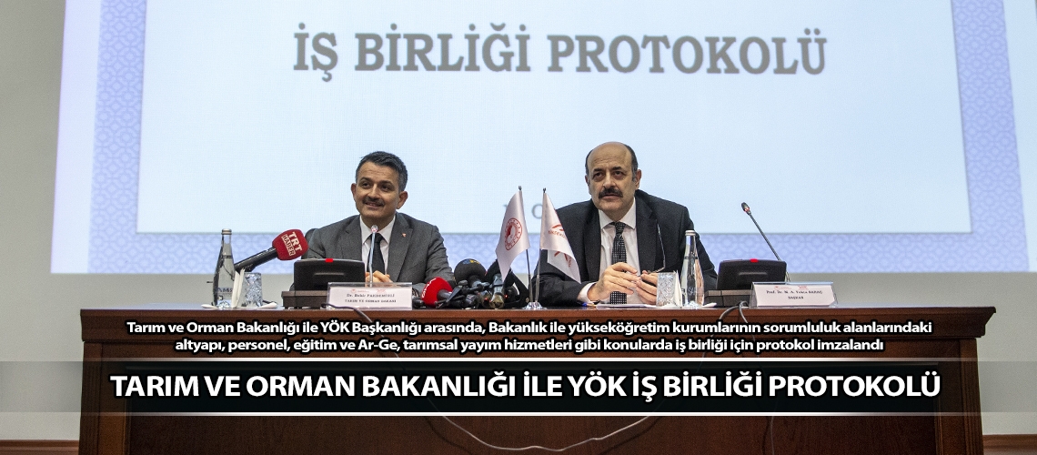 Tarım ve Orman Bakanlığı ile YÖK iş birliği protokolü