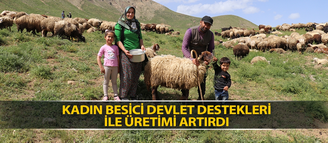 Kadın besici devlet destekleri ile üretimi artırdı