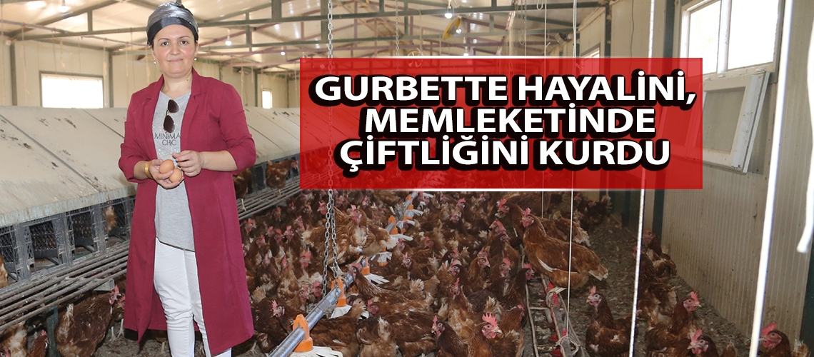 Gurbette hayalini, memleketinde çiftliğini kurdu