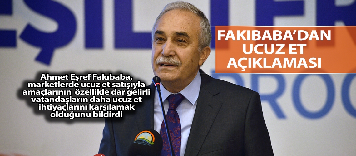 Bakan Fakıbaba’dan ucuz et açıklaması