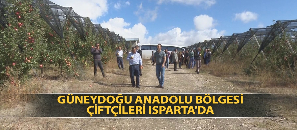 Güneydoğu Anadolu Bölgesi çiftçileri Isparta'da