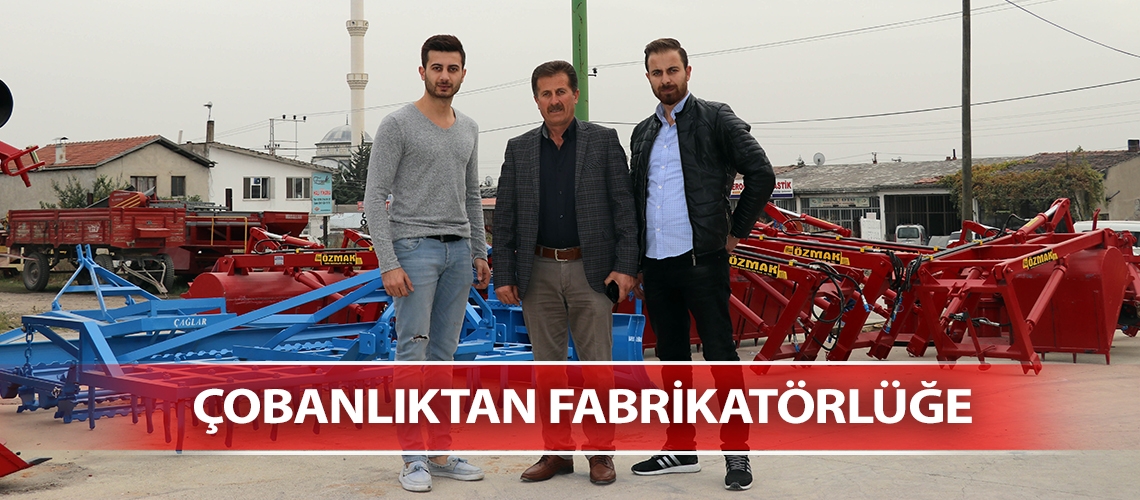 Çobanlıktan fabrikatörlüğe