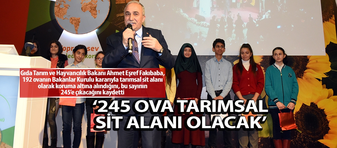 ‘245 ova tarımsal sit alanı olacak’