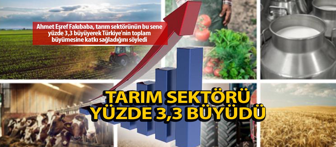 Tarım sektörü yüzde 3,3 büyüdü