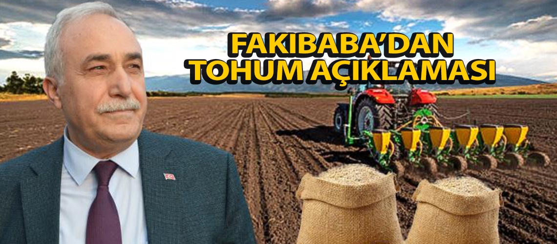 Fakıbaba’dan tohum açıklaması