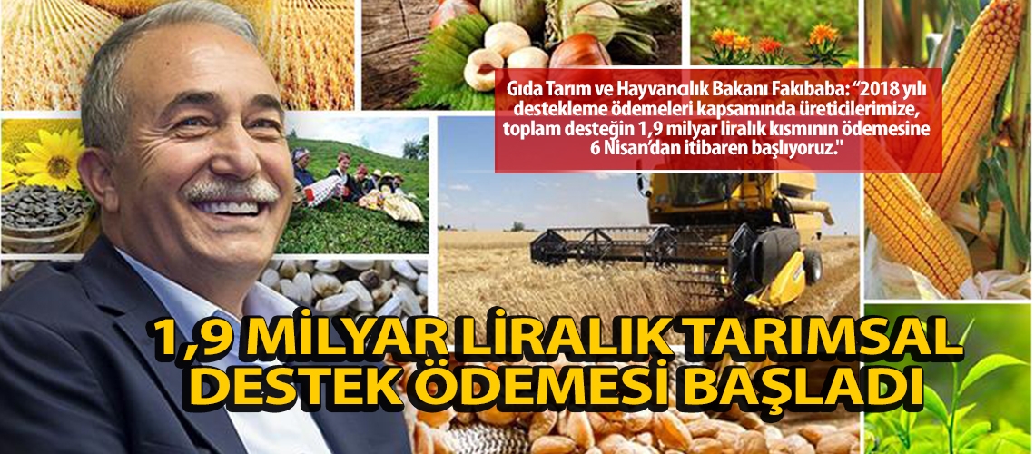 1,9 milyar liralık tarımsal destek ödemesi başladı