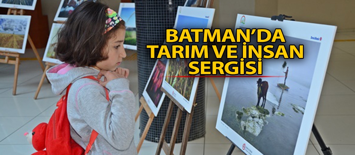 Batman’da Tarım ve İnsan sergisi