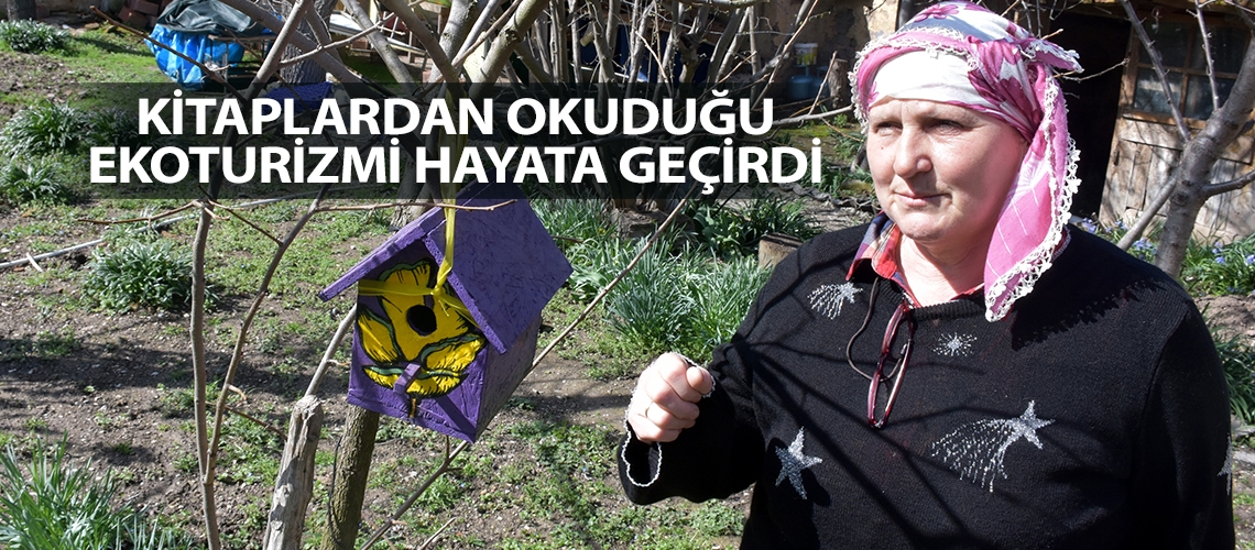 Kitaplardan okuduğu ekoturizmi hayata geçirdi