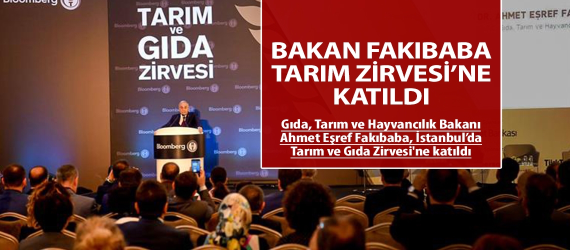 Bakan Fakıbaba Tarım Zirvesi’ne katıldı