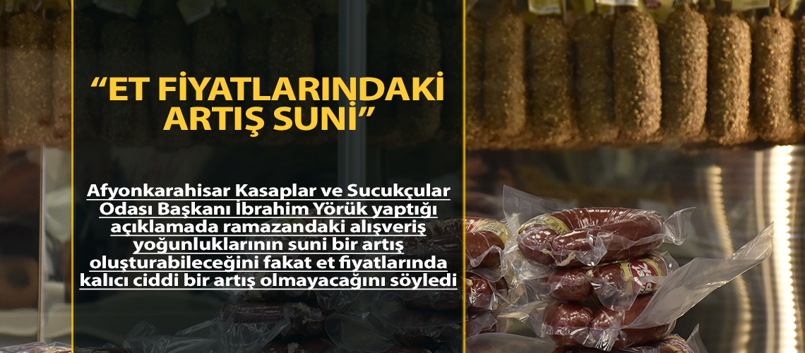 “Et fiyatlarındaki artış suni”