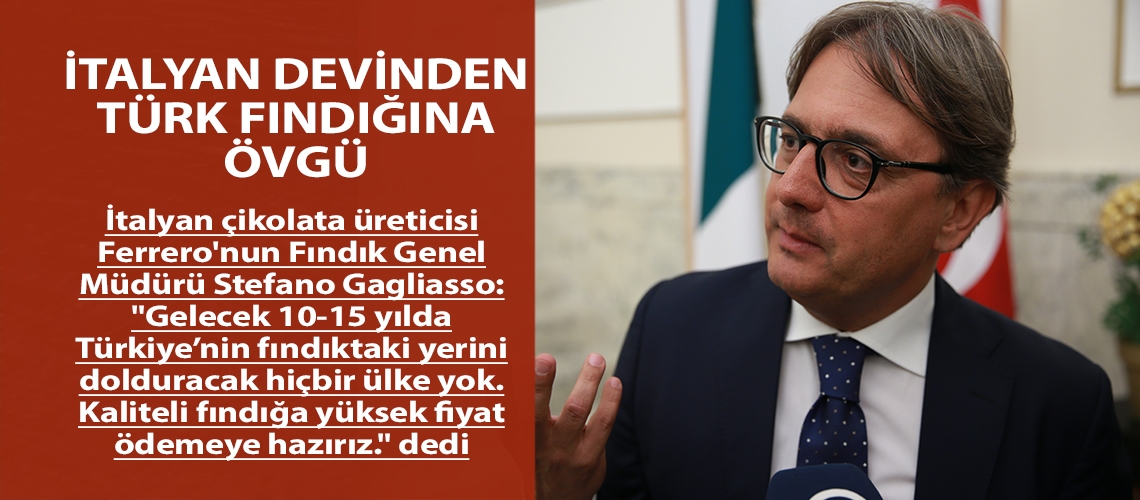 İtalyan devinden Türk fındığına övgü