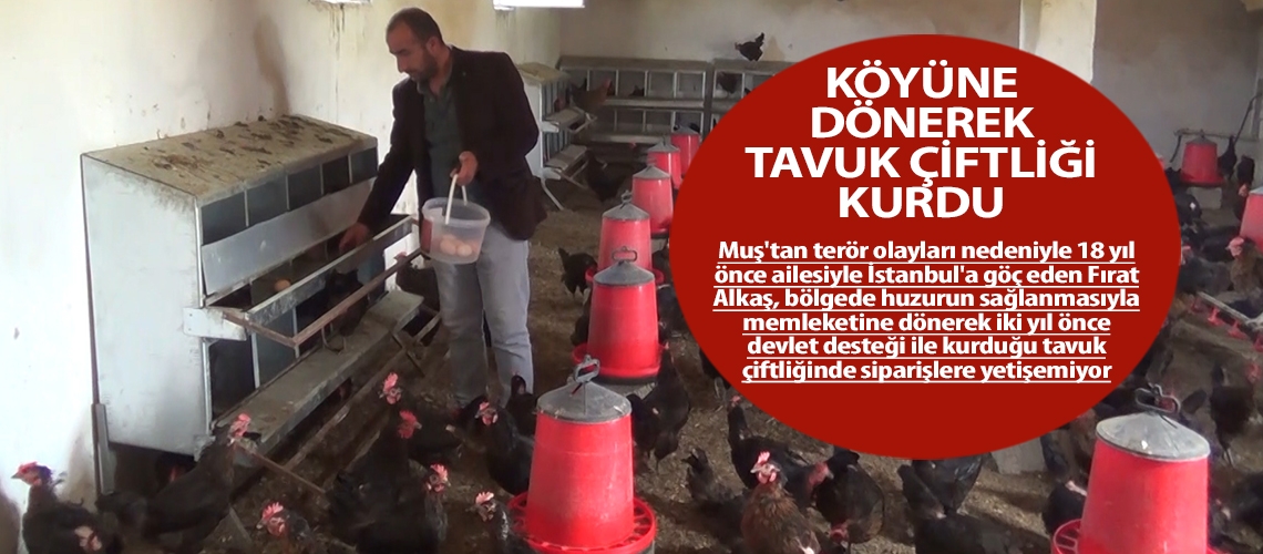 Köyüne dönerek tavuk çiftliği kurdu