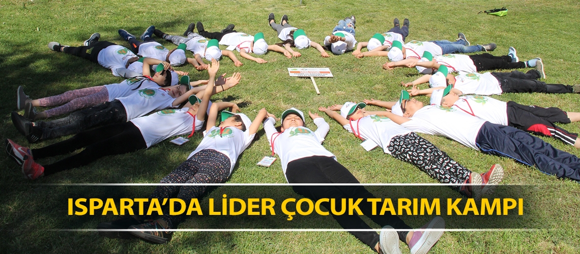 Isparta’da Lider Çocuk Tarım Kampı