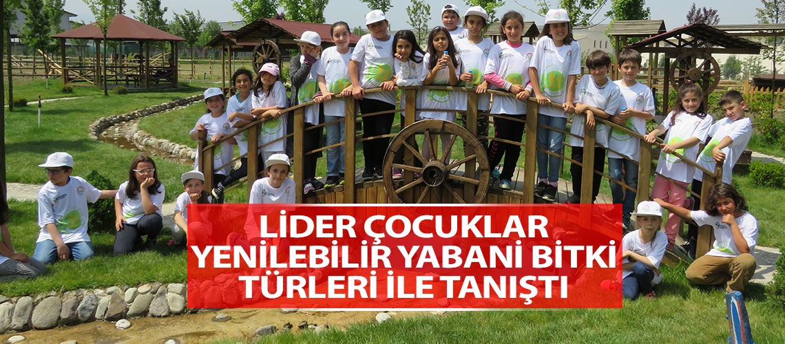 Lider çocuklar yenilebilir yabani bitki türleri ile tanıştı