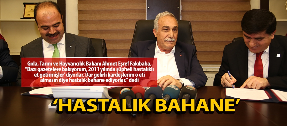 ‘Hastalık bahane’