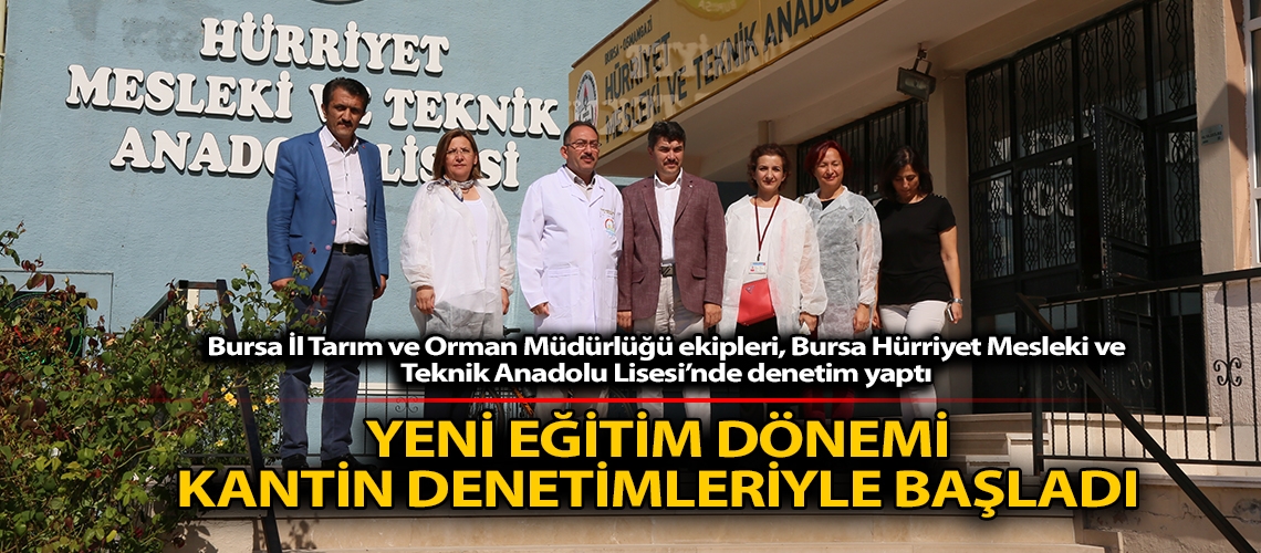 Yeni eğitim dönemi kantin denetimleriyle başladı