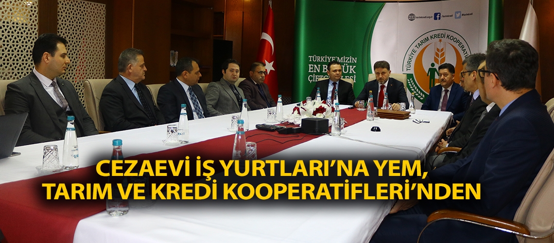 Cezaevi İş Yurtları’na yem, Tarım ve Kredi Kooperatifleri’nden