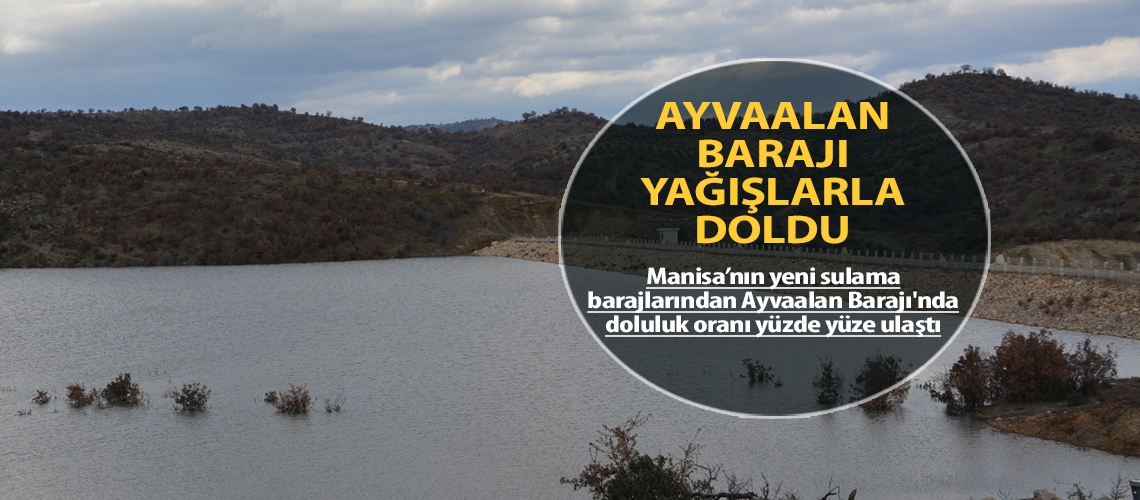 Ayvaalan Barajı yağışlarla doldu