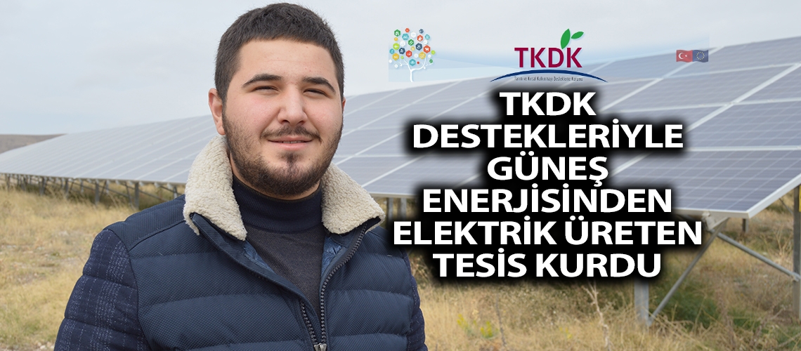 TKDK destekleriyle güneş enerjisinden elektrik üreten tesis kurdu