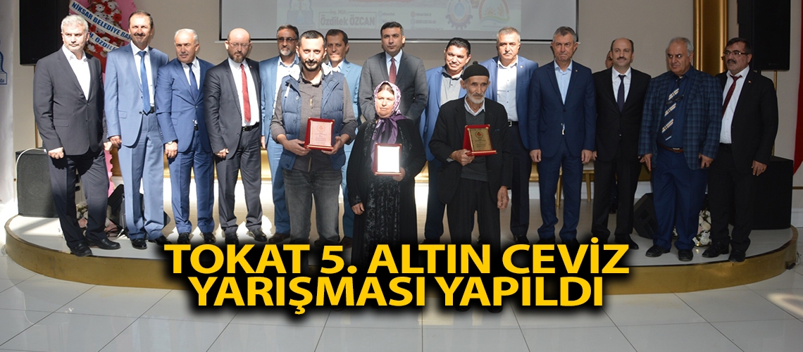 Tokat 5. Altın Ceviz Yarışması yapıldı