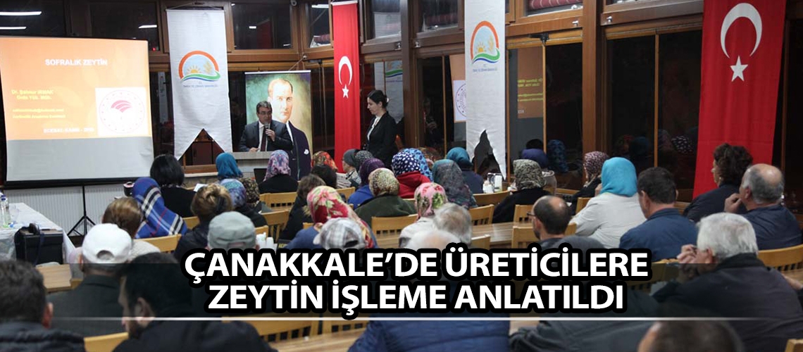 Çanakkale’de üreticilere zeytin işleme anlatıldı