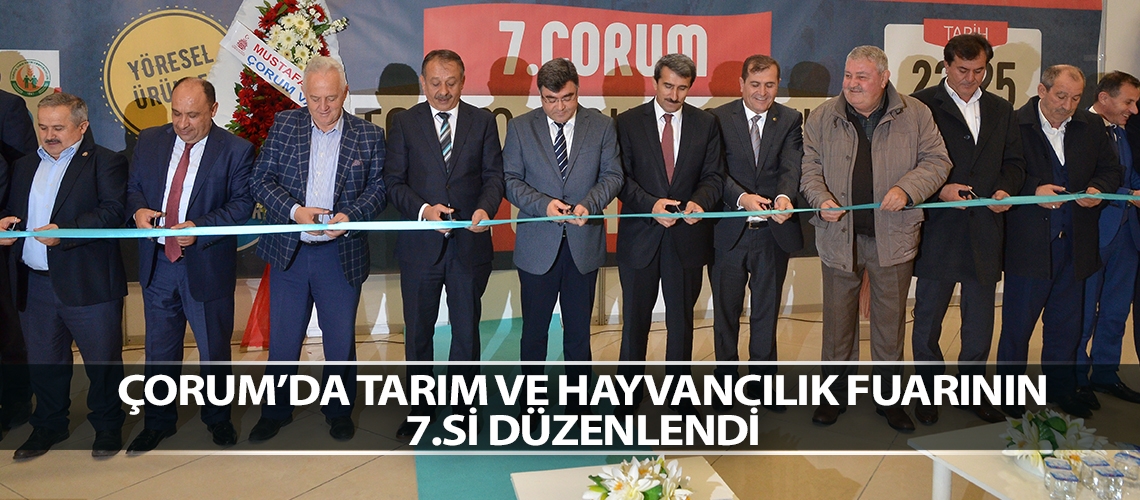 Çorum’da Tarım ve Hayvancılık Fuarının 7.si düzenlendi