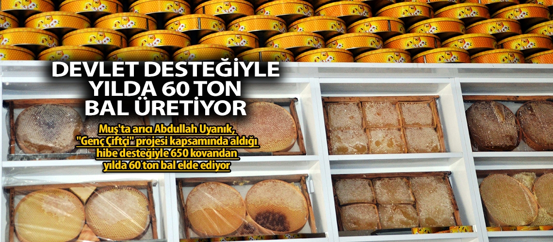 Devlet desteğiyle yılda 60 ton bal üretiyor