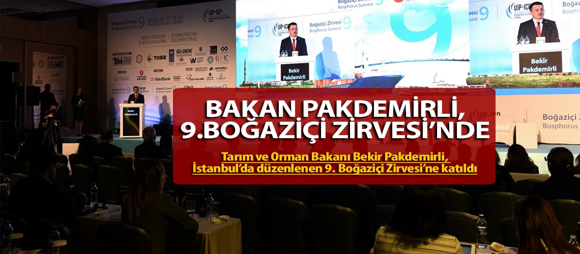 Bakan Pakdemirli,9.Boğaziçi Zirvesi’nde